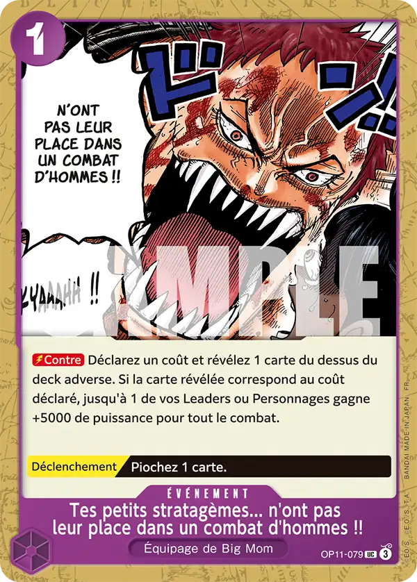 OP11-079 - Tes petits stratagèmes... n'ont pas leur place dans un combat d'hommes !!