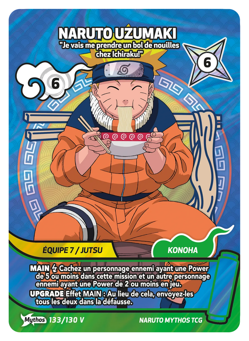 133/130 V - Naruto Uzumaki - Je vais me prendre un bol de nouilles chez Ichiraku!
